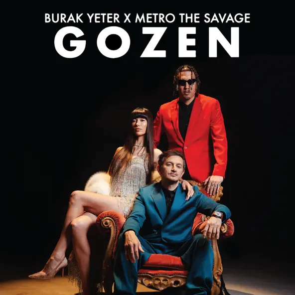 Музика Burak Yeter - Gozen (feat. Metro the Savage)