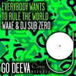 DJ Sub Zero & Waae от Everybody Wants To Rule The World (Extended Mix)