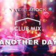 Yves Larock от Another Day (Club Mix)