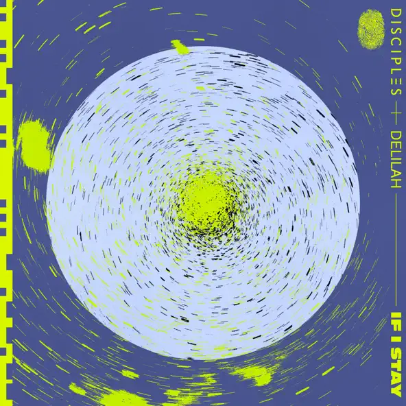 Музика Disciples - If I Stay (feat. Delilah)