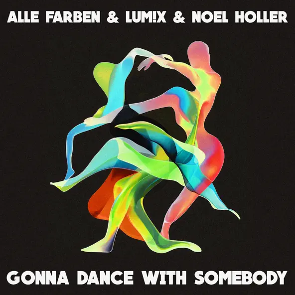 Музика Alle Farben - Gonna Dance With Somebody (feat. Lum!x & Noel Holler)