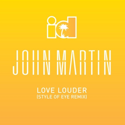 Музика John Martin - Love Louder (Style Of Eye Remix)