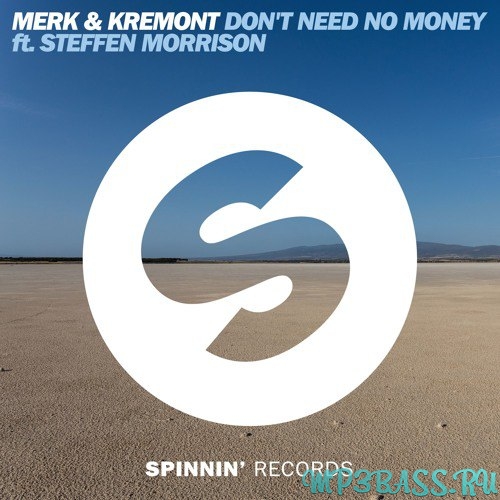 Merk & Kremont feat. Steffen Morrison от Dont Need No Money (Original Mix)