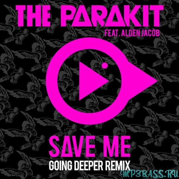Музика The Parakit - Save Me (Going Deeper Remix)