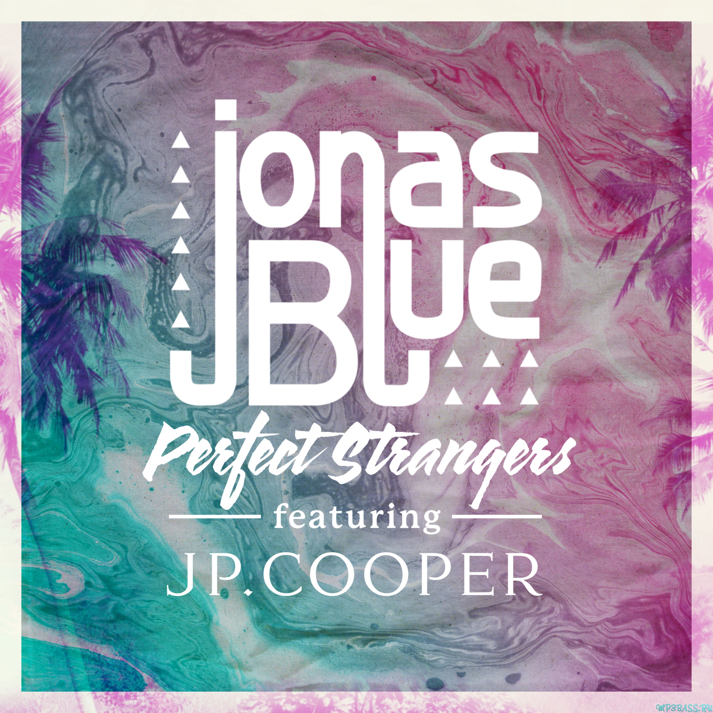 Музика Jonas Blue - Perfect Strangers (feat. JP Cooper)