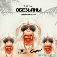 T-killah от Обезьяны (СHIPPON Radio Remix)