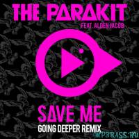 The Parakit от Save Me (Going Deeper Remix)