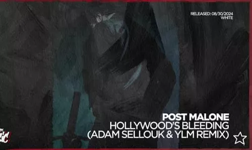 Музика Post Malone - Hollywood's Bleeding (Adam Sellouk & Ylm Remix)