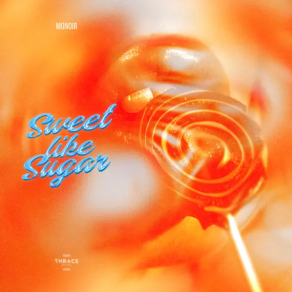 Музика Monoir - Sweet Like Sugar