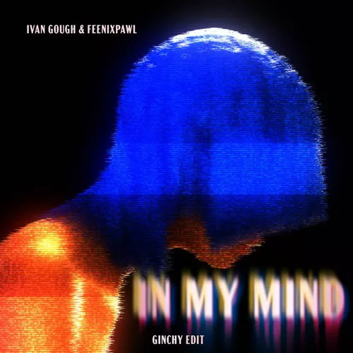 Музика Ivan Gough & Feenixpawl feat. Georgi Kay - In My Mind (Ginchy Edit)