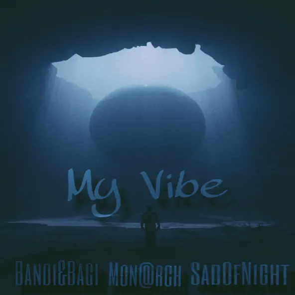 Музика Bandi&Bagi - My Vibe (feat. Sadofnight & Mon@rch)