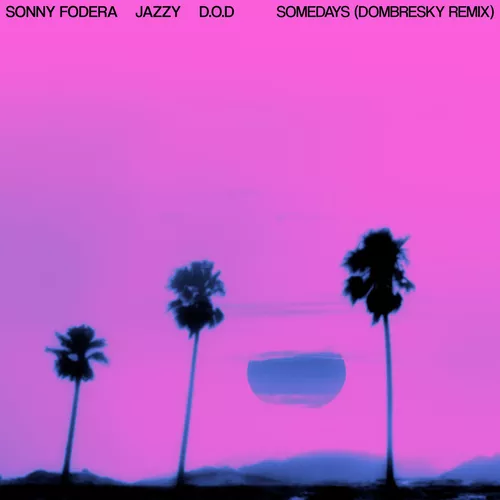 Музика Sonny Fodera & Jazzy feat. D.O.D - Somedays (Dombresky Remix)