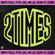 Dimitri Vegas от 2 Times (feat. Steve Aoki & Sound Of Legend & Ann Lee)