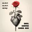 Oneil от Black Black Heart (feat. Kanvise & Danna Max)