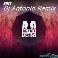 Miics от Aciid (DJ Antonio Remix)
