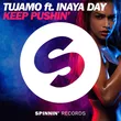 Tujamo feat. Inaya Day от Keep Pushin (Extended Mix)