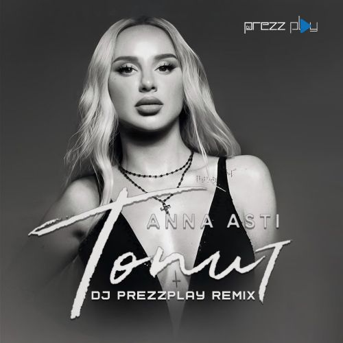 Музика Anna Asti - Топит (DJ Prezzplay Remix)