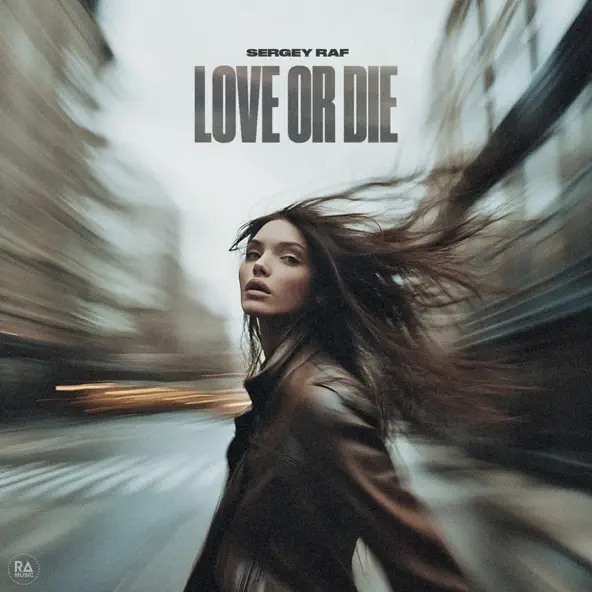 Музика Sergey Raf - Love Or Die