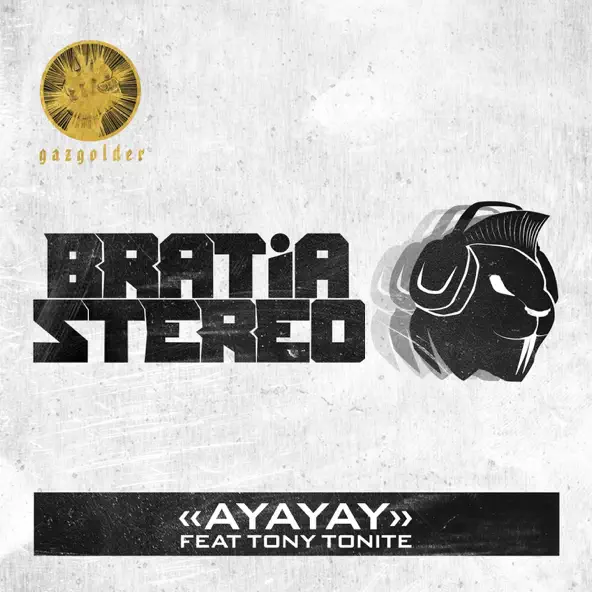 Музика Bratia Stereo - Ayayay (feat. Tony Tonite)
