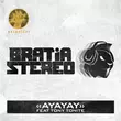 Bratia Stereo от Ayayay (feat. Tony Tonite)