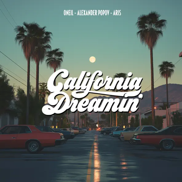 Музика Oneil - California Dreamin' (feat. Alexander Popov & Aris)