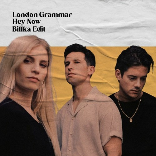 Музика London Grammar - Hey Now (Billka Edit)