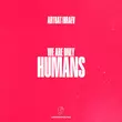 Artbat & Braev от Humans (Extended Mix)