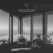 Kygo от Hold On Me (feat. Sandro Cavazza)