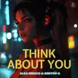 Alex Menco от Think About You (feat. Dmitrii G)