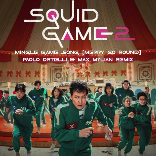 Музика Squid Game 2 - Mingle Game Song (Paolo Ortelli & Max Mylian Remix)