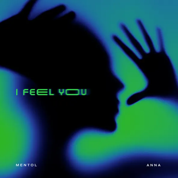 Музика Mentol - I Feel You (feat. Anna)