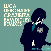 Crazibiza, Luca Debonaire от Bam Didley(Crazibiza RIO Mix)