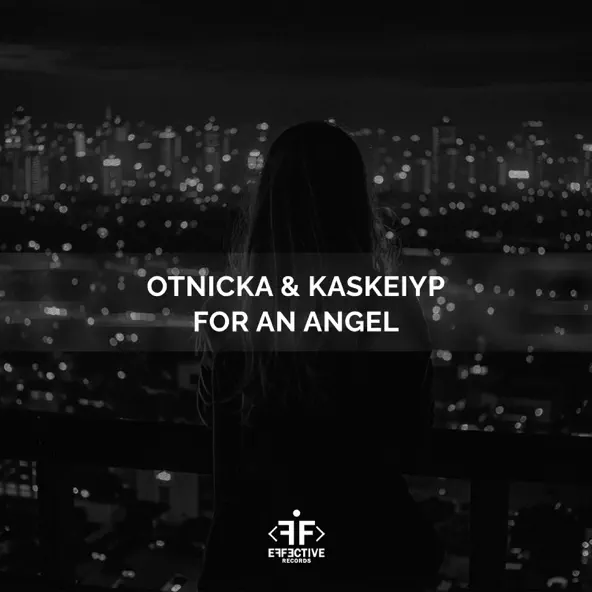 Музика Otnicka - For An Angel (feat. Kaskeiyp)