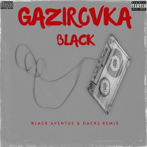 Музика Gazirovka - Black (Black Aventus & Dacks Remix)