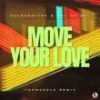 Pulsedriver & Sal De Sol от Move Your Love (Topmodelz Remix)