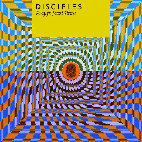Музика Disciples - Pray (feat. Jazzi Sirius)