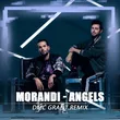 Morandi от Angels (Dmc Grant Remix)