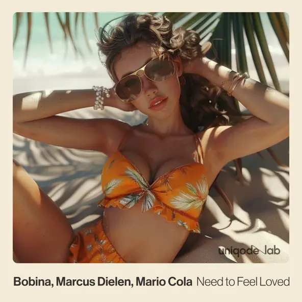 Музика Bobina - Need to Feel Loved (feat. Marcus Dielen & Mario Cola)