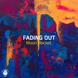 Moon Rocket от Fading Out (Original Mix)