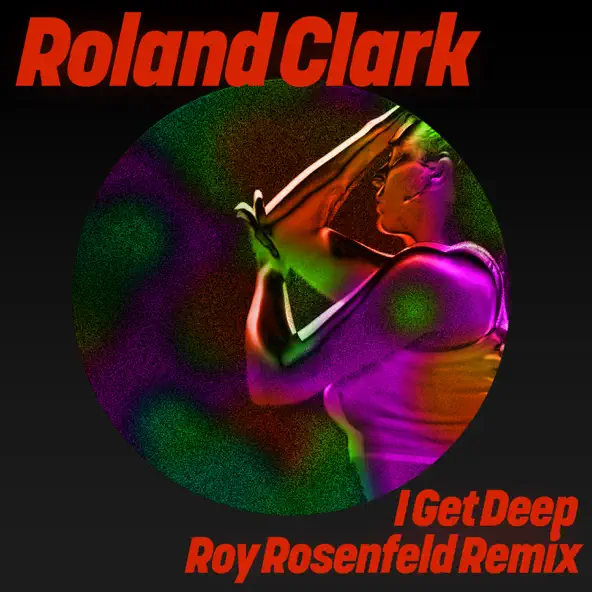 Музика Roland Clark - I Get Deep (Roy Rosenfeld Extended Remix)