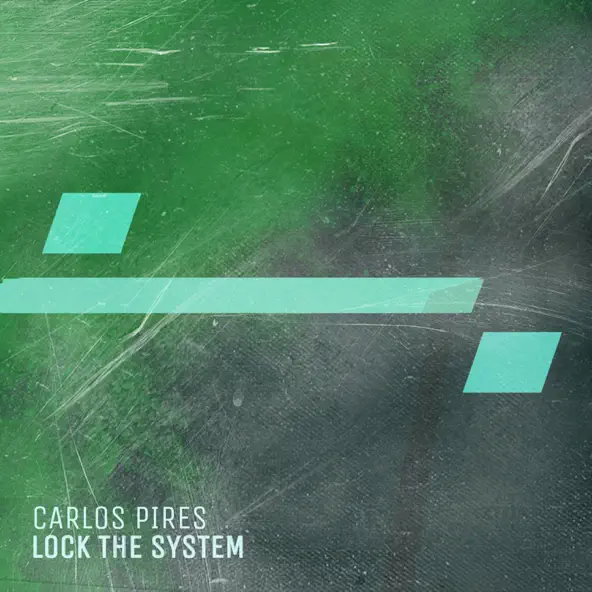 Музика Carlos Pires - Lock The System (Original Mix)