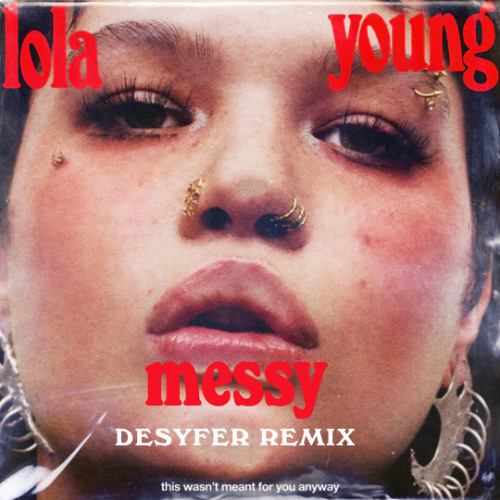 Музика Lola Young - Messy (Desyfer Remix)