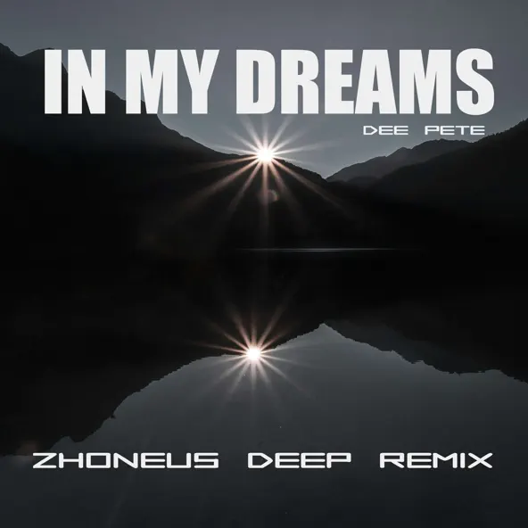 Музика Dee Pete - In My Dreams (Zhoneus Deep Remix)