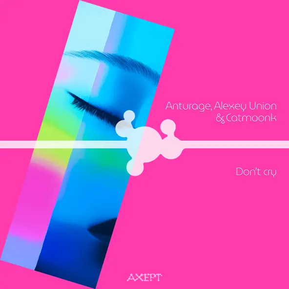 Музика Anturage & Alexey Union feat. Catmoonk - Don't Cry (Extended Mix)
