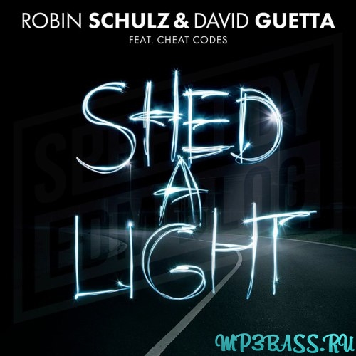 Музика Robin Schulz & David Guetta - Shed A Light (feat Cheat Codes)