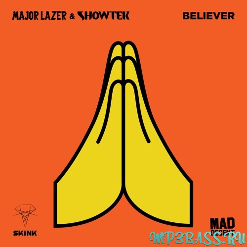 Музика Major Lazer - Believer (feat. Showtek)