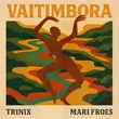 Trinix от Vaitimbora (feat. Mariana Froes)