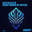Alex M.O.R.P.H. от Silent Moons Of Jupiter (Extended Mix)