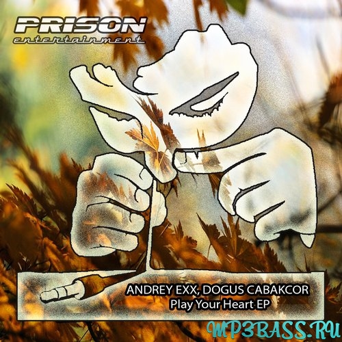 Музика Andrey Exx & Dogus Cabakcor - Play Your Heart (Original Mix)