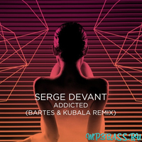 Serge Devant от Addicted (Bartes & Kubala Remix)